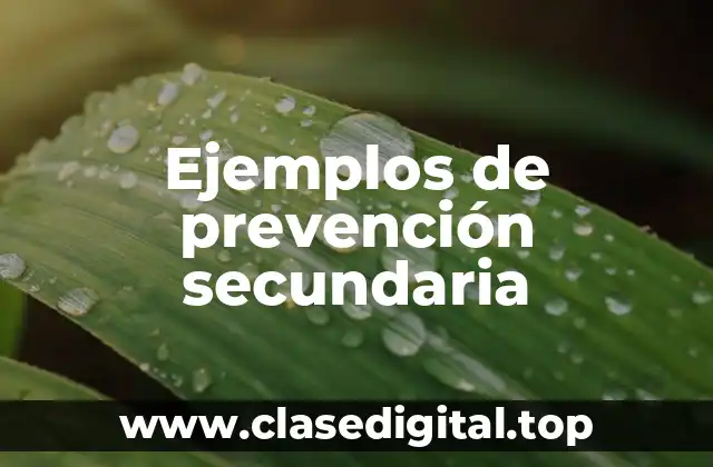 Ejemplos de prevención secundaria