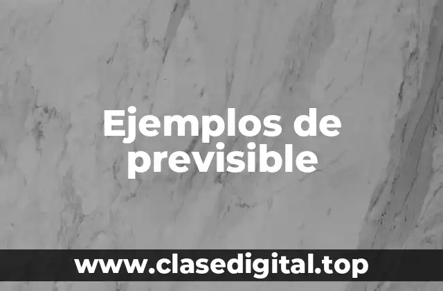Ejemplos de previsible