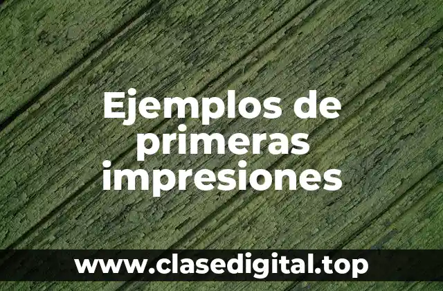 Ejemplos de primeras impresiones