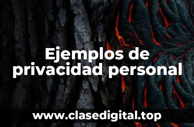 Ejemplos de privacidad personal