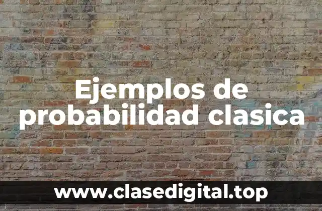 Ejemplos de probabilidad clasica