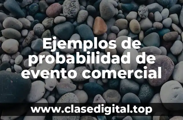 Ejemplos de probabilidad de evento comercial