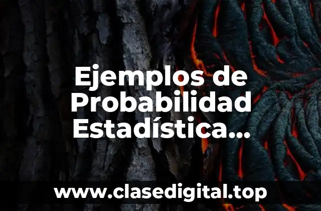 Ejemplos de Probabilidad Estadística Resueltos