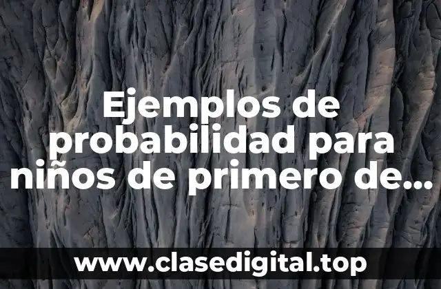 Ejemplos de probabilidad para niños de primero de primaria