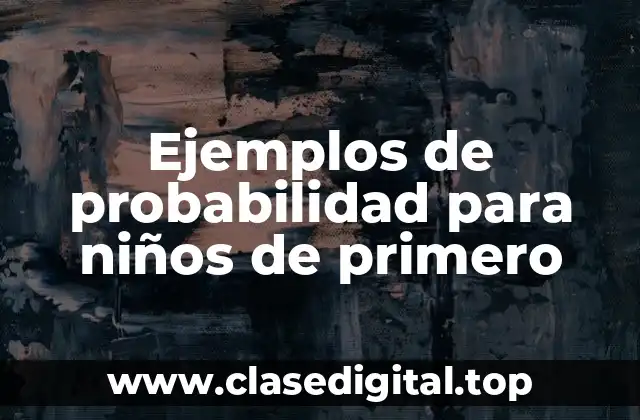 Ejemplos de probabilidad para niños de primero