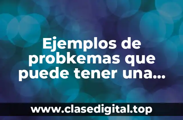 Ejemplos de probkemas que puede tener una ciudad