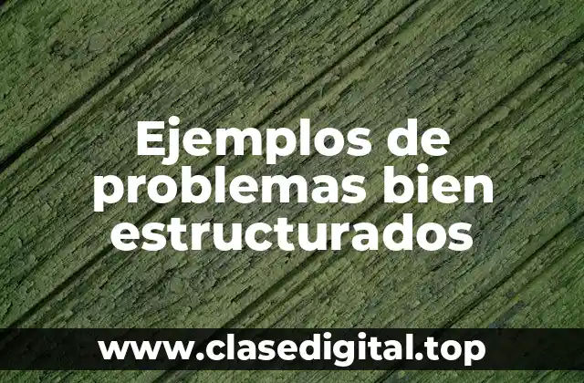 Ejemplos de problemas bien estructurados