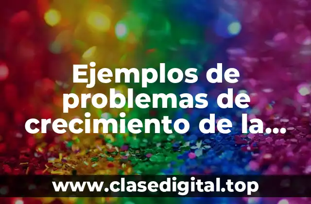 Ejemplos de problemas de crecimiento de la población con logaritmos y Significado