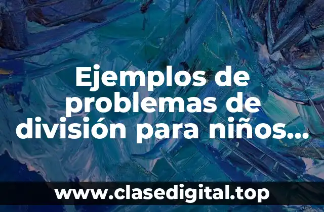 Ejemplos de problemas de división para niños de tercer grado