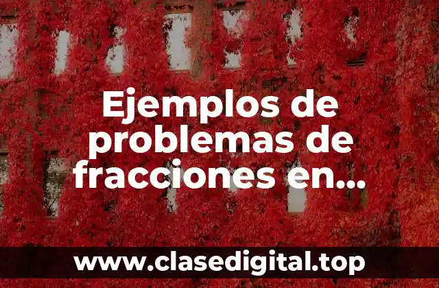 Ejemplos de problemas de fracciones en primaria de tercer grado