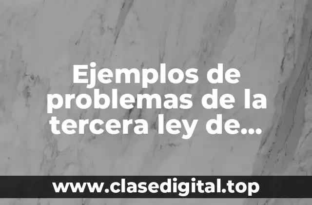 Ejemplos de problemas de la tercera ley de Newton