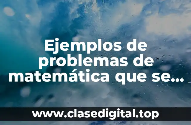 Ejemplos de problemas de matemática que se resuelven con física
