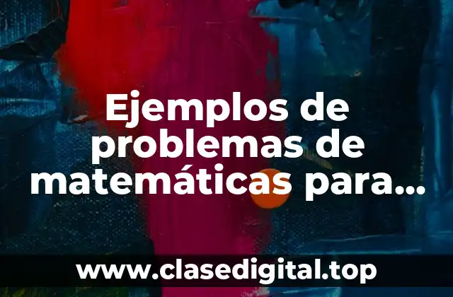Ejemplos de problemas de matemáticas para niños