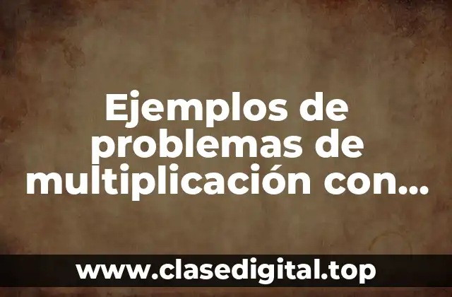 Ejemplos de problemas de multiplicación con punto decimal para primaria