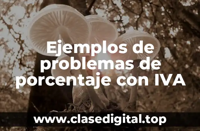 Ejemplos de problemas de porcentaje con IVA