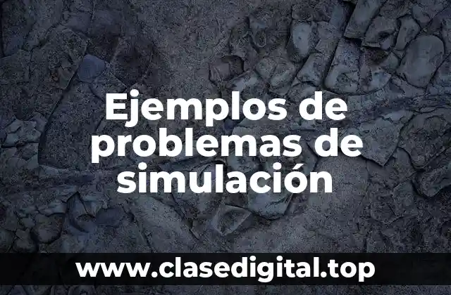 Ejemplos de problemas de simulación