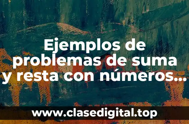 Ejemplos de problemas de suma y resta con números decimales