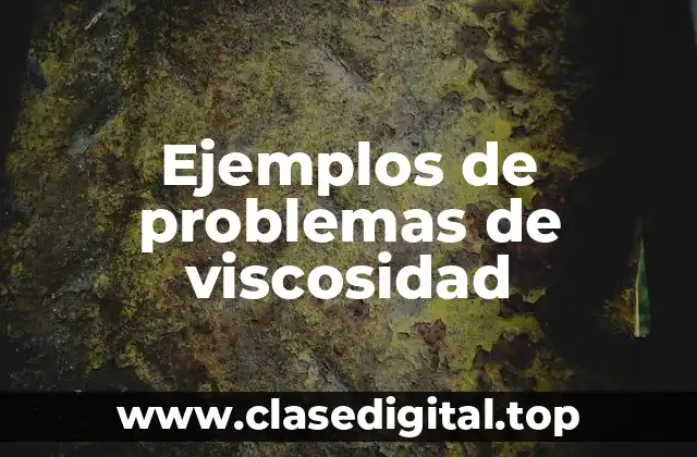 Ejemplos de problemas de viscosidad