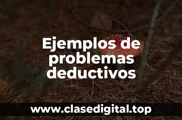 Ejemplos de problemas deductivos