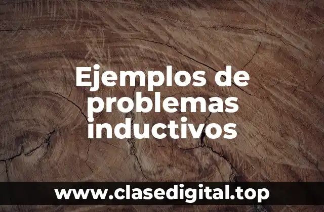Ejemplos de problemas inductivos