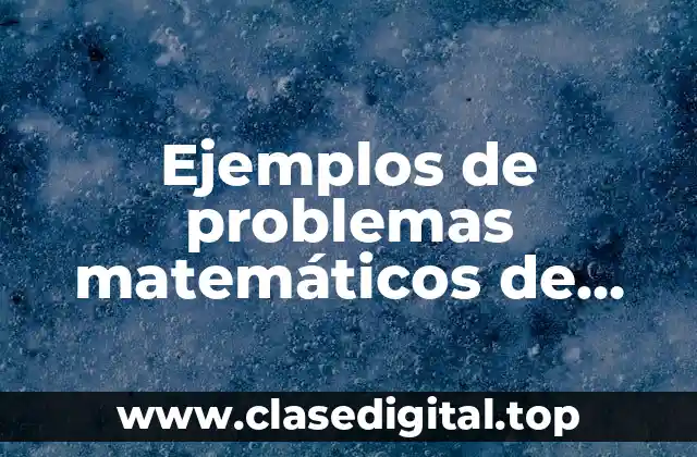 Ejemplos de problemas matemáticos de multiplicación