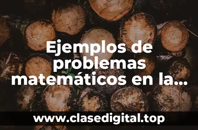 Ejemplos de problemas matemáticos en la vida cotidiana