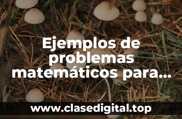 Ejemplos de problemas matemáticos para trabajar con los niños preescolar