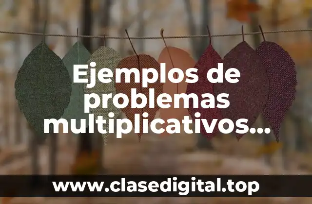 Ejemplos de problemas multiplicativos secundaria