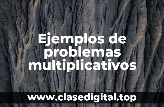 Ejemplos de problemas multiplicativos