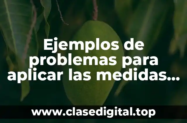 Ejemplos de problemas para aplicar las medidas de tendencia central