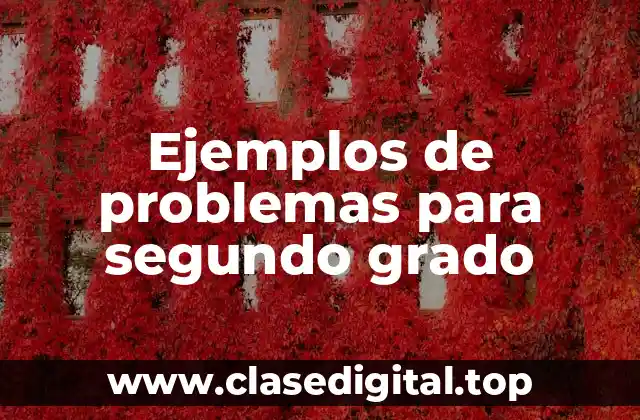 Ejemplos de problemas para segundo grado
