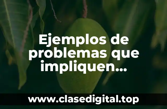 Ejemplos de problemas que impliquen multiplicación para alumnos de tercer grado: