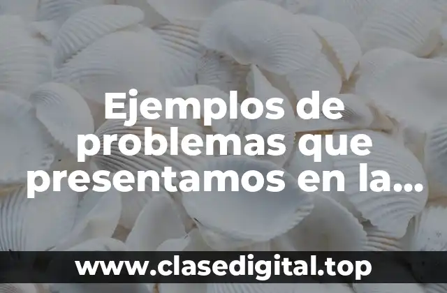 Ejemplos de problemas que presentamos en la calle