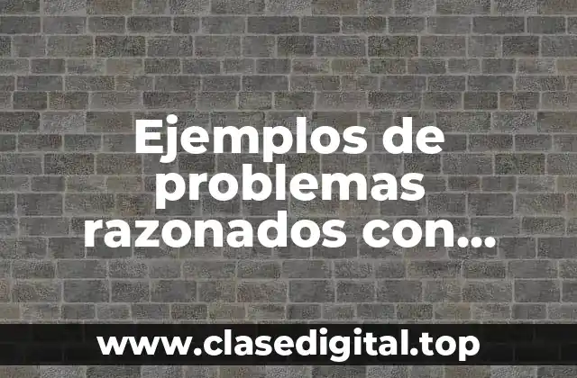 Ejemplos de problemas razonados con porcentaje