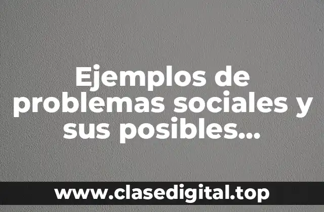 Ejemplos de problemas sociales