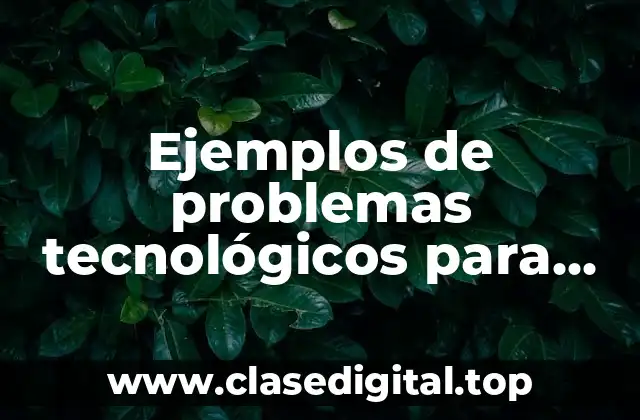 Ejemplos de problemas tecnológicos para niños