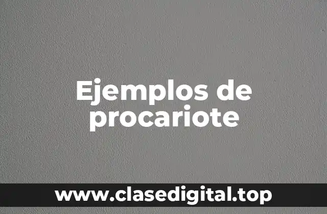 Ejemplos de procariote