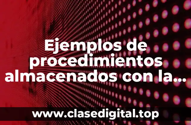 Ejemplos de procedimientos almacenados con la base de datos Northwind y Significado