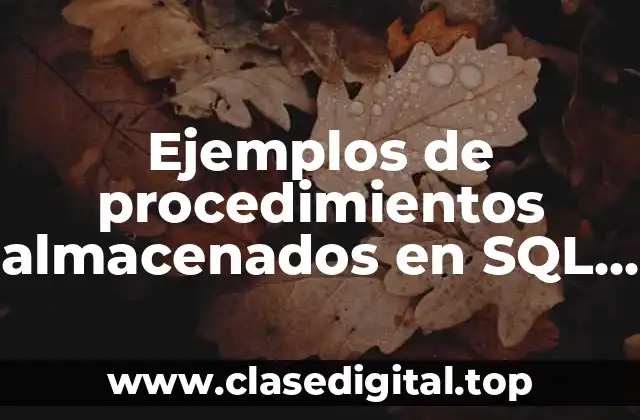 Ejemplos de procedimientos almacenados en SQL