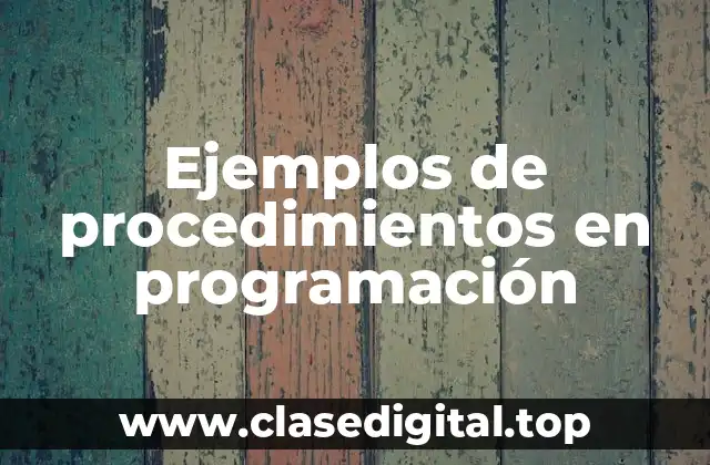 Ejemplos de procedimientos en programación