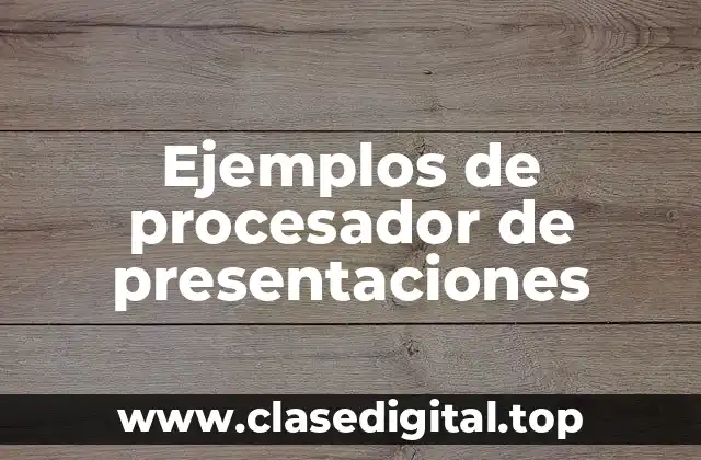 Ejemplos de procesador de presentaciones