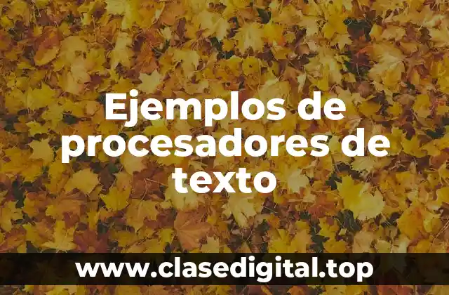 Ejemplos de procesadores de texto
