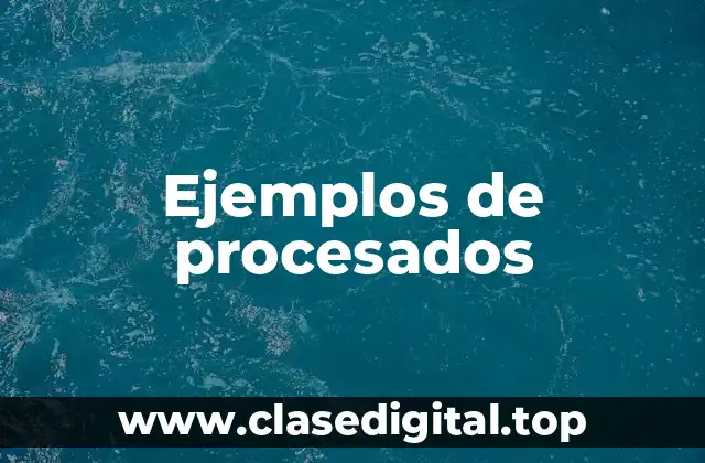Ejemplos de procesados