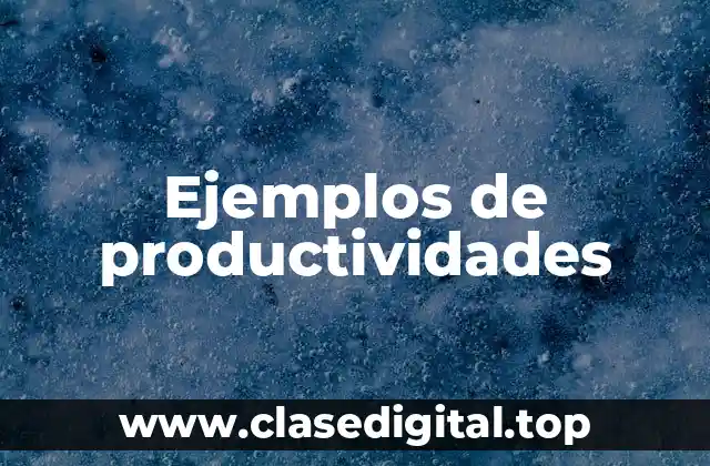 Ejemplos de productividades
