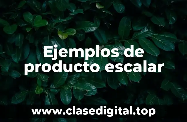 Ejemplos de producto escalar
