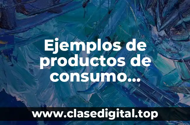 Ejemplos de productos de consumo responsable