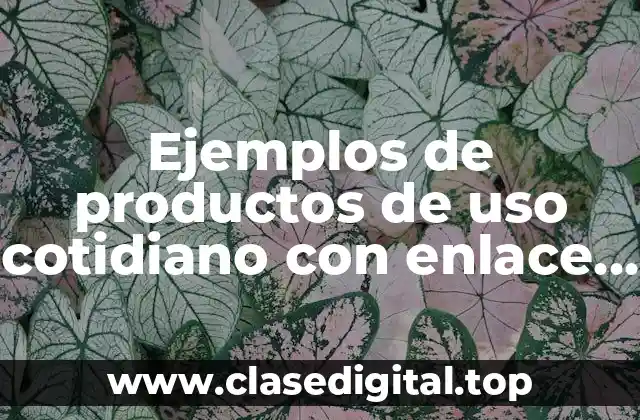 Ejemplos de productos de uso cotidiano con enlace covalente polar