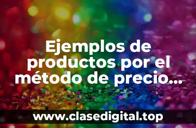 Ejemplos de productos por el método de precio promedio contabilidad