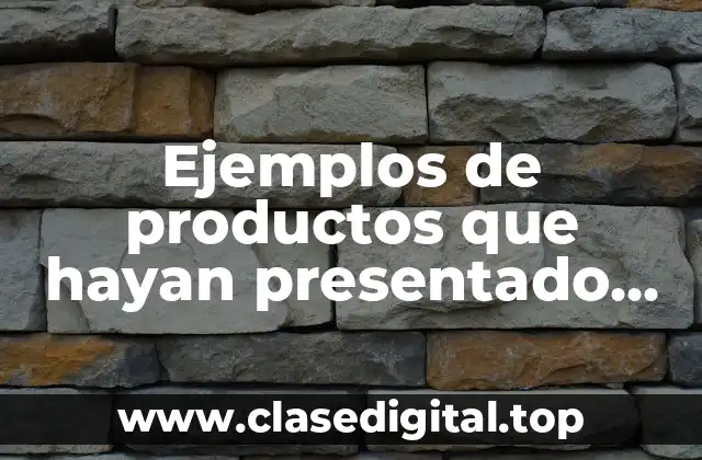 Ejemplos de productos que hayan presentado cambio en su diseño y Significado