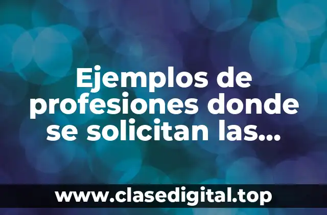 Ejemplos de profesiones donde se solicitan las competencias profesionales